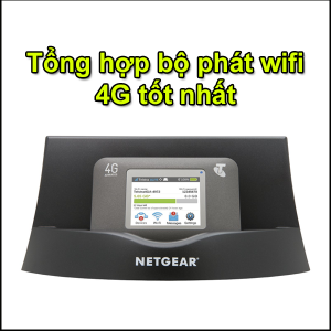 bộ phát wifi 4G tốt nhất hiện nay
