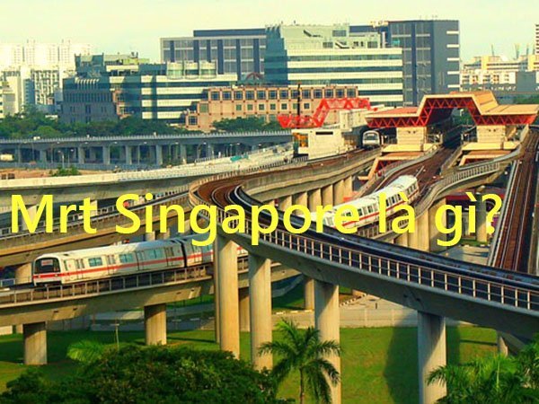 mrt singapore là gì